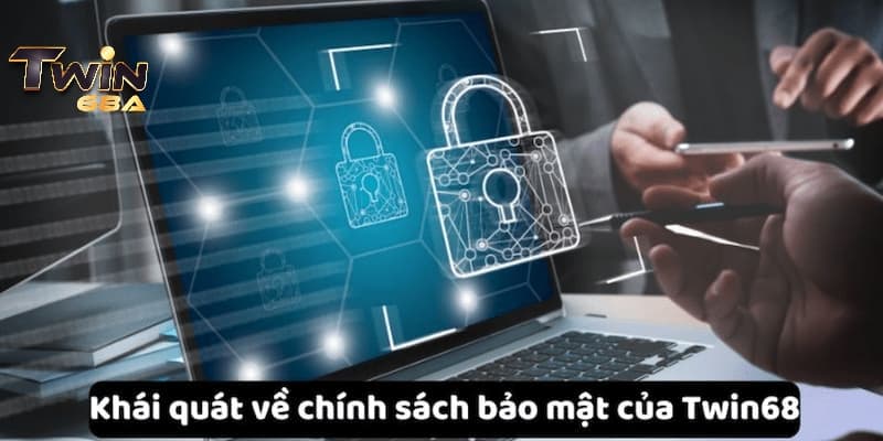 Chính sách bảo mật của nhà cái TWIN68 